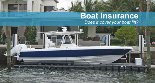 boat insurance does your insurance cover boat lifts?