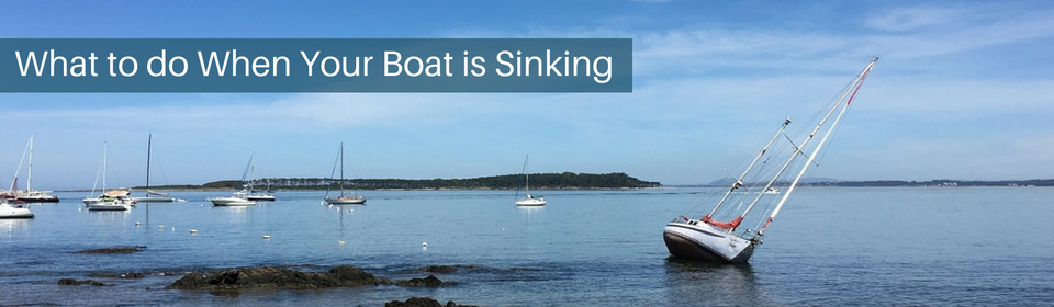 What To Do When Your Boat Is Sinking Tips For A Sinking Boat